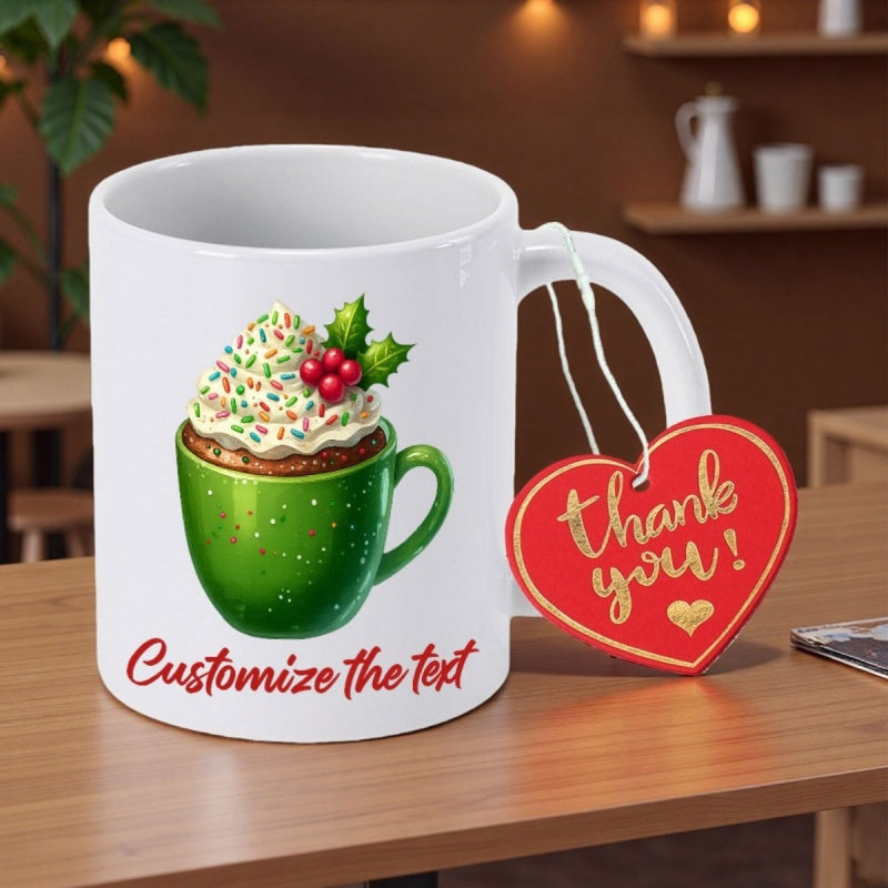 Tailorly White Ceramic 11 oz Mug - Customize The Text Thank You Festive Green Cup Filled With Whipped Cream And Holly Berries Cocoa