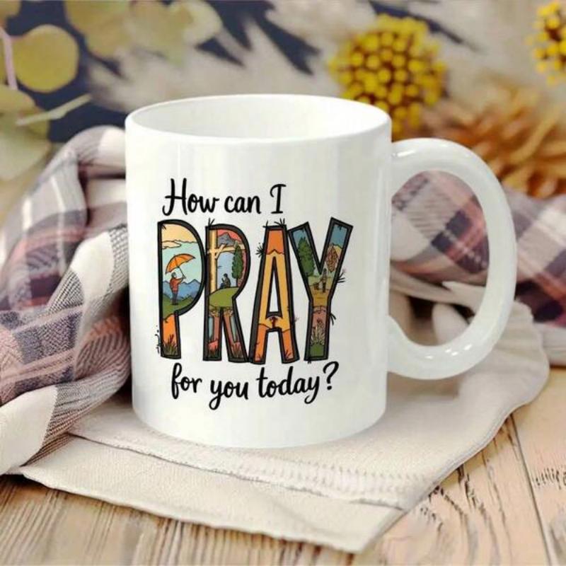 Tailorly White Ceramic 11 oz Mug - How Can I Pray For You Today Scenic Landscape Illustrations Within Bold Decorative Letters Mug