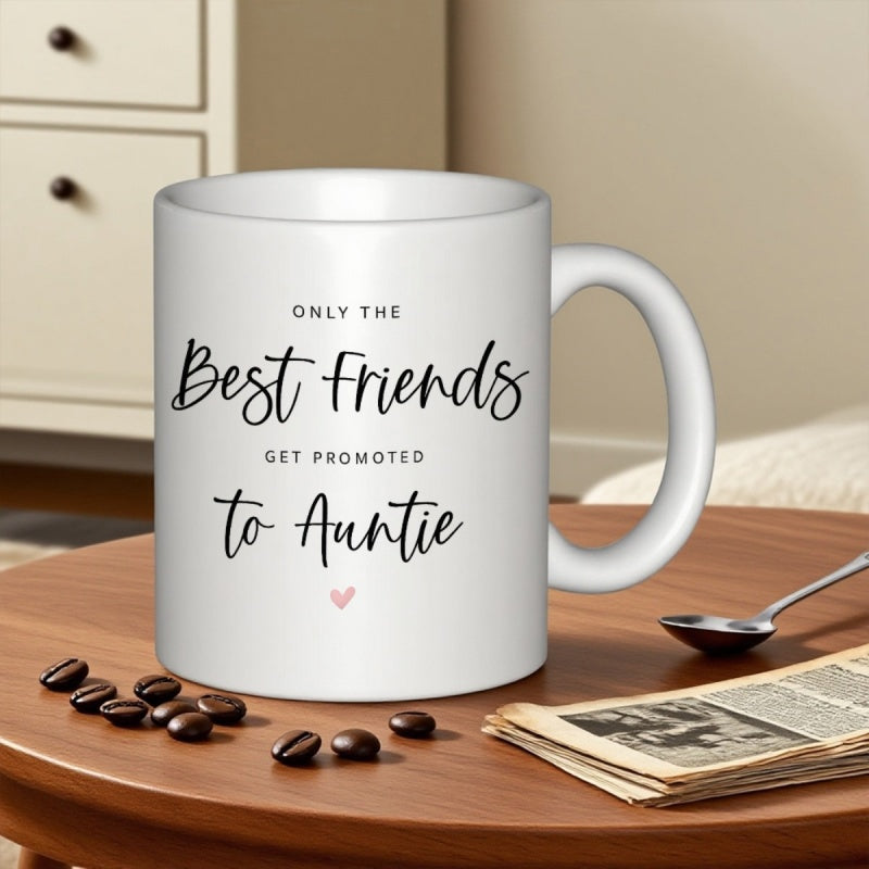 Tailorly White Ceramic 11 oz Mug - Only The Best Friends Get Promoted To Auntie Elegant Featuring Sentimental Heart Mug
