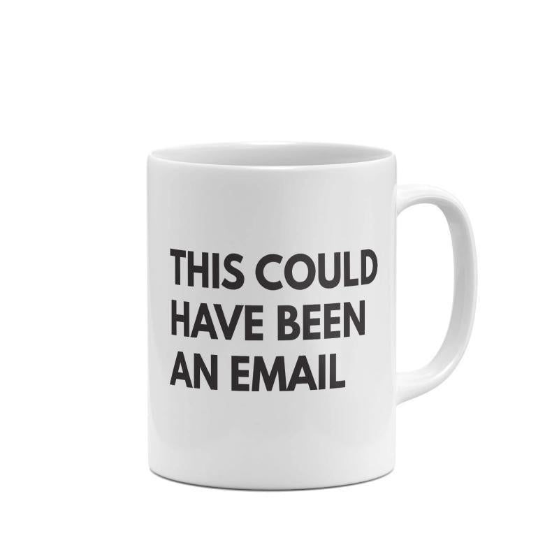 Tailorly White Ceramic 11 oz Mug - This Could Have Been An Email Minimalist Clean With Bold Black Typography Sarcastic Quote Mug
