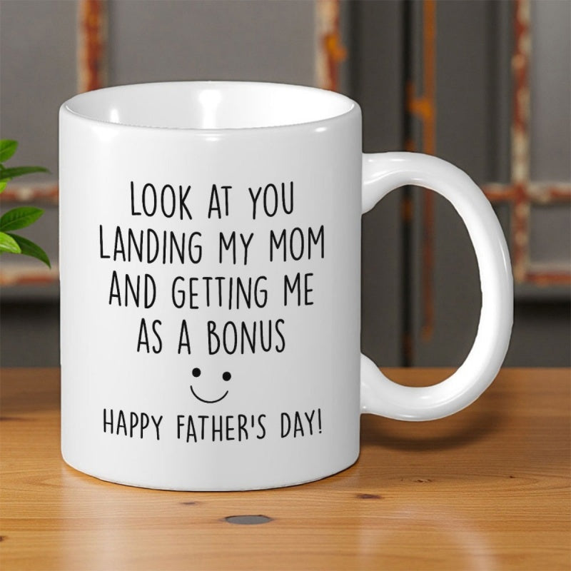 Tailorly White Ceramic 11 oz Mug - Look At You Landing My Mom And Getting Me As A Bonus Happy Father's Day Minimalist Smiling Face With Bold Black Lettering On