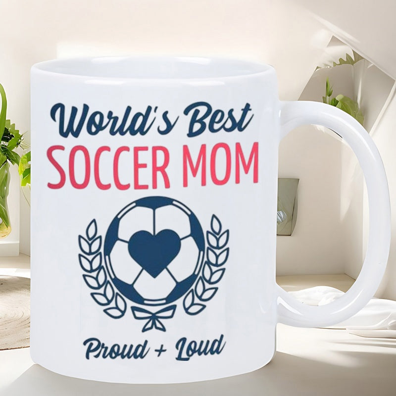 Tailorly White Ceramic 11 oz Mug - Worlds Best Soccer Mom Proud Loud Decorative Sport Theme Surrounded By Elegant Laurel Leaves And Heart Soccer Ball