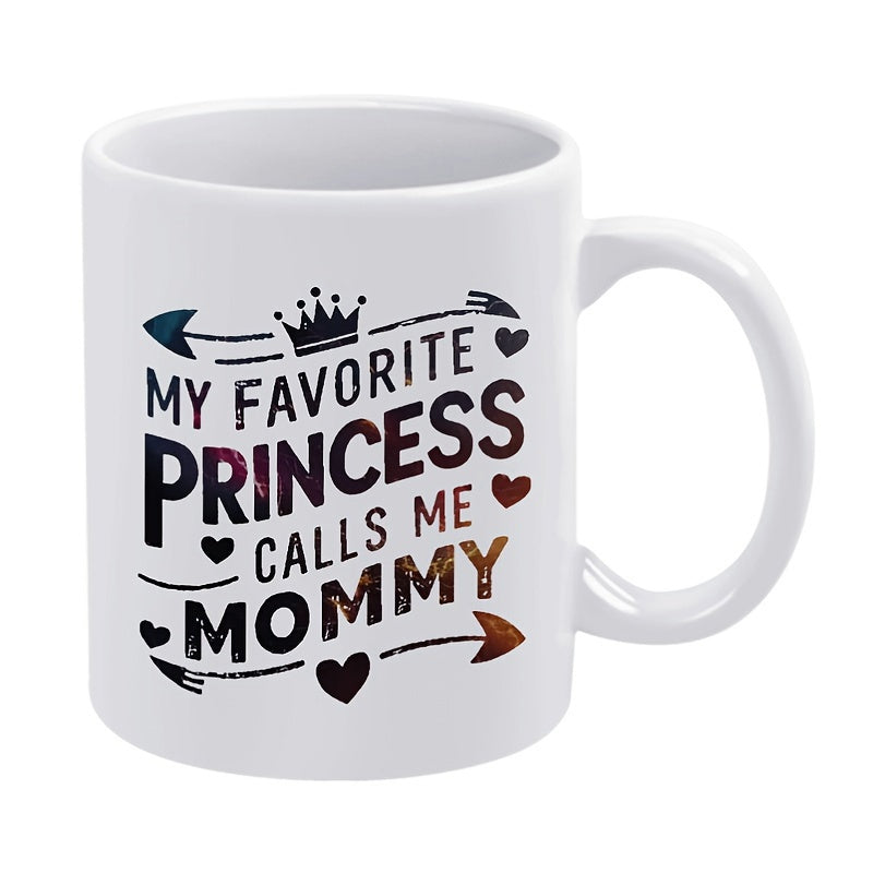Tailorly White Ceramic 11 oz Mug - My Favorite Princess Calls Me Mommy Decorative Crown With Artistic Arrows And Small Hearts Mug