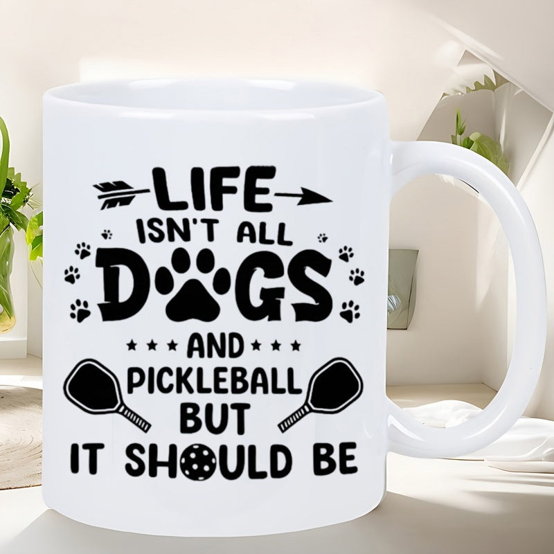 Tailorly White Ceramic 11 oz Mug - Life Isnt All Dogs And Pickleball But It Should Be Minimalist Black Ink Illustrations Featuring Sport Paddles And Cute Paw