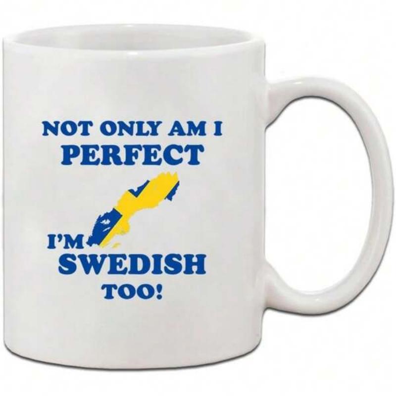 Tailorly White Ceramic 11 oz Mug - Not Only Am I Perfect I'm Swedish Too Featuring National Flag Colors Within A Detailed Map Outline Graphic Map