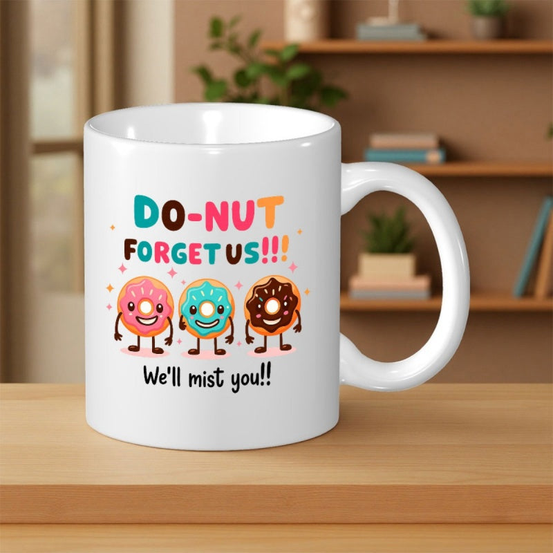Tailorly White Ceramic 11 oz Mug - Do Nut Forget Us Well Mist You Three Smiling Cartoon Characters With Colorful Frosting And Sprinkles Sweet Donut