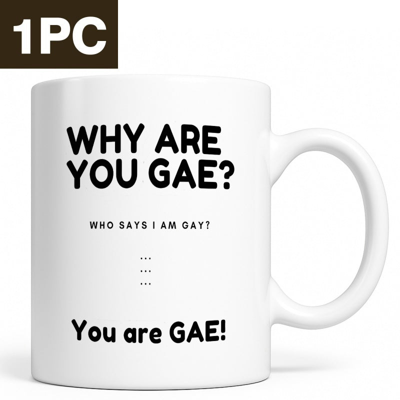 Tailorly White Ceramic 11 oz Mug - Why Are You Gae Who Says I Am Gay You Are Gae Bold Black Typography Centered On A Minimalist Smooth