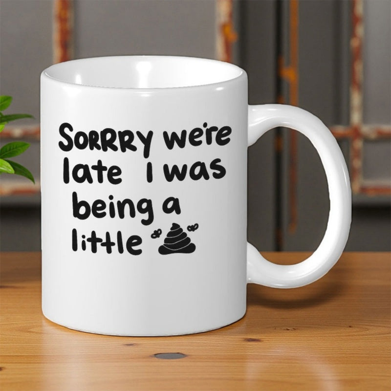 Tailorly White Ceramic 11 oz Mug - Sorry Were Late I Was Being A Little Minimalist Black Poop Icon With Motion Lines Emoji