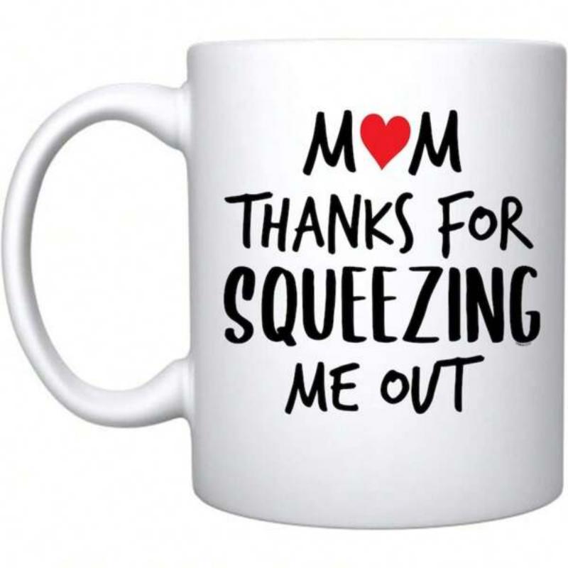 Tailorly White Ceramic 11 oz Mug - Mom Thanks For Squeezing Me Out Simple White Ceramic With Red Heart And Black Handwritten Mug