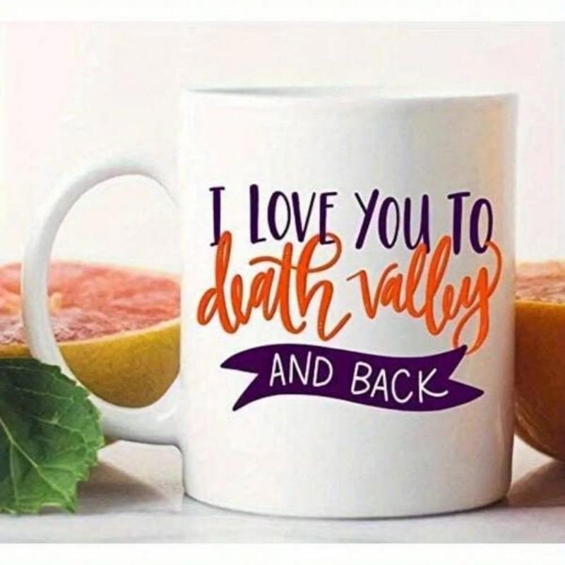 Tailorly White Ceramic 11 oz Mug - I Love You To Death Valley And Back Stylized Artistic Typography With Decorative Banner And Warm Orange Script Colors Mug