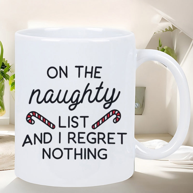 Tailorly White Ceramic 11 oz Mug - On The Naughty List And I Regret Nothing Festive Holiday Theme Featuring Red And White Striped Candy Canes Mug