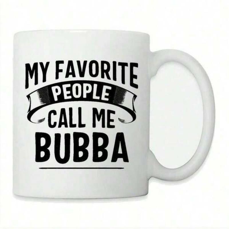 Tailorly White Ceramic 11 oz Mug - My Favorite People Call Me Bubba Simple Bold Typography Featuring Decorative Curved Banner Ribbon Mug