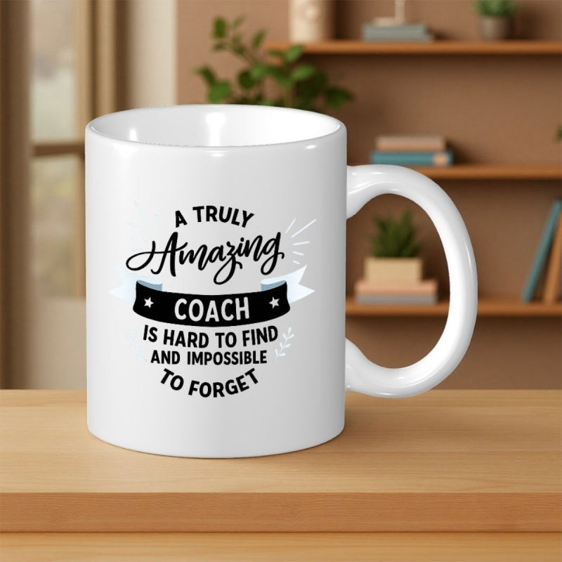 Tailorly White Ceramic 11 oz Mug - A Truly Amazing Coach Is Hard To Find And Impossible To Forget Elegant Script Typography Featuring Stars And A Classic Banner