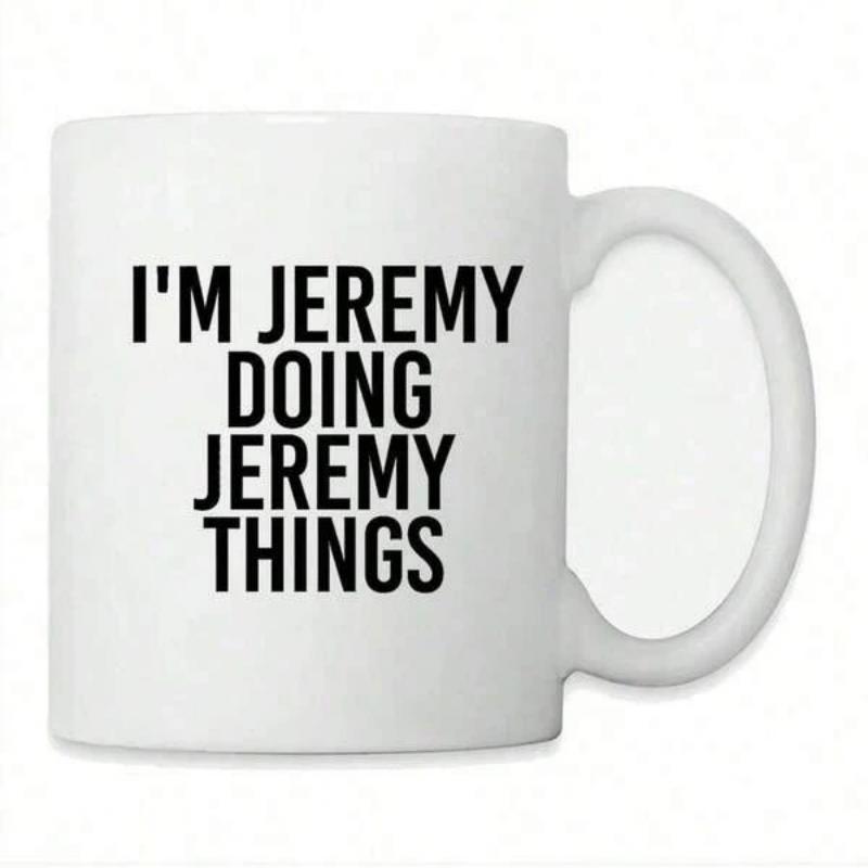 Tailorly White Ceramic 11 oz Mug - I'm Jeremy Doing Jeremy Things Minimalist Featuring Bold Black Lettering Mug
