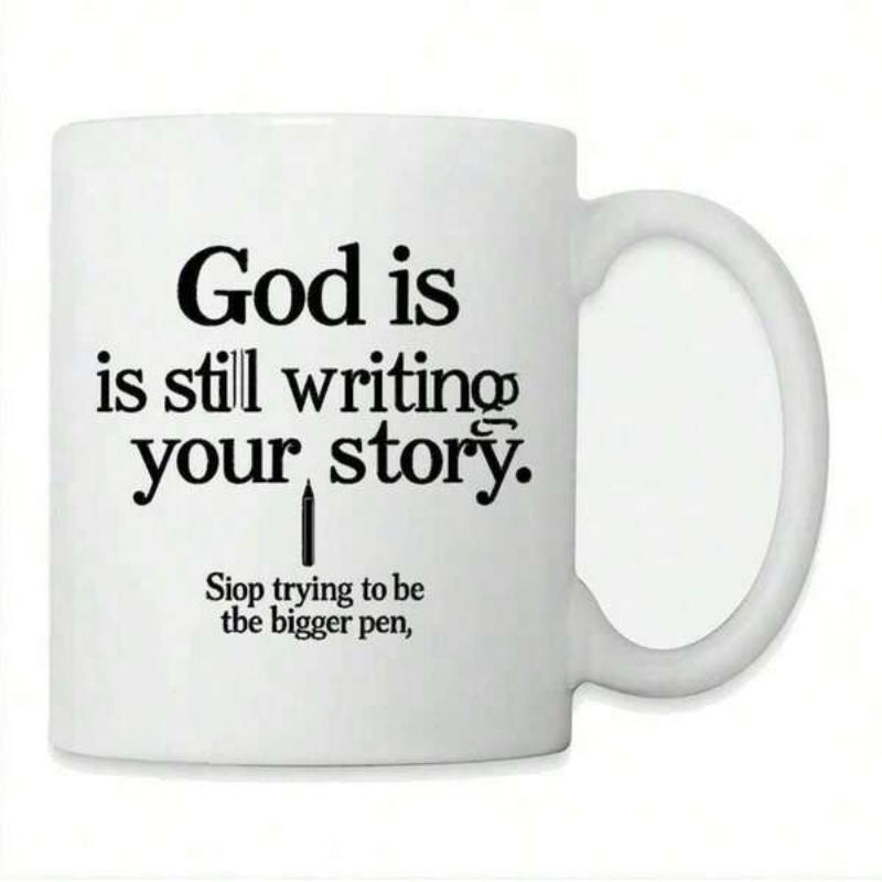 Tailorly White Ceramic 11 oz Mug - God Is Still Writing Your Story Stop Trying To Be The Bigger Pen Elegant Inspirational Quote Printed On A Simple White Ceramic