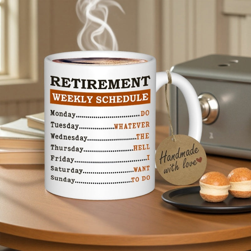 Tailorly White Ceramic 11 oz Mug - Retirement Weekly Schedule Do Whatever The Hell I Want To Do Minimalist Bold Lettering Daily Planner Layout List Schedule
