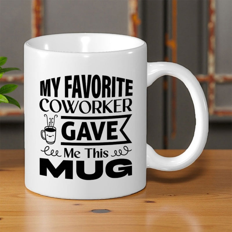 Tailorly White Ceramic 11 oz Mug - My Favorite Coworker Gave Me This Mug Minimalist Line Art With Steaming Coffee Inside Smooth Ceramic Mug