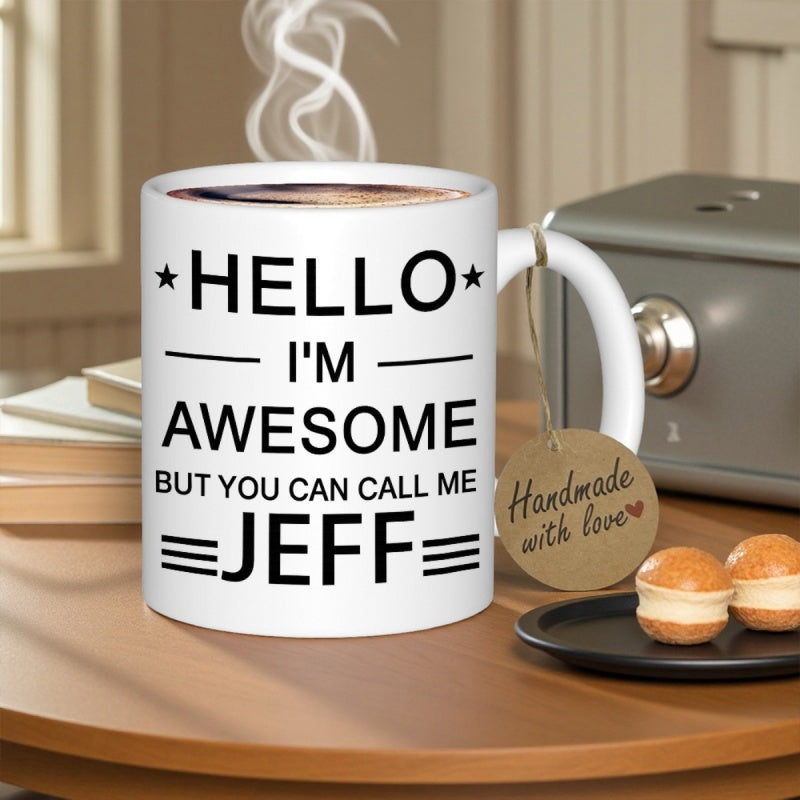 Tailorly White Ceramic 11 oz Mug - Hello I'm Awesome But You Can Call Me Jeff Bold Minimalist Modern Typography With Decorative Geometric Line Elements Plaque