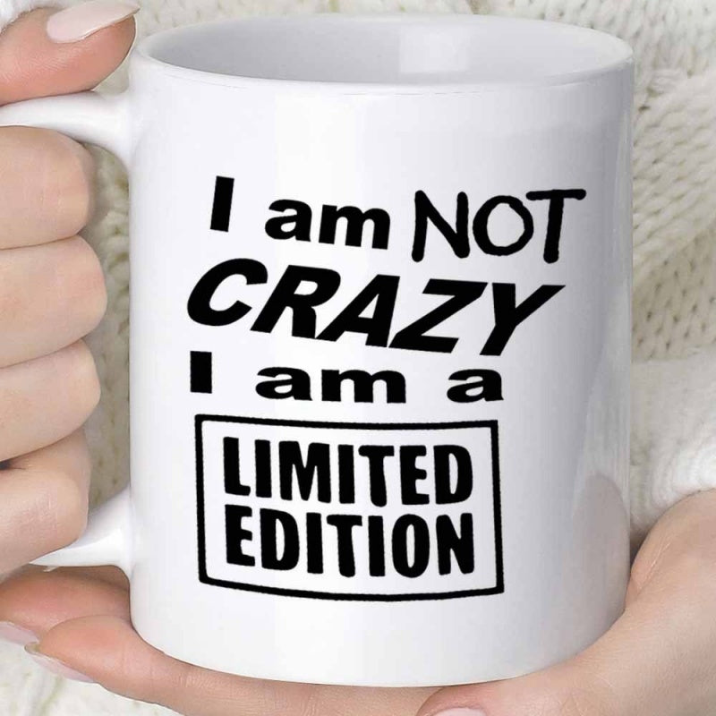 Tailorly White Ceramic 11 oz Mug - I Am Not Crazy I Am A Limited Edition Bold Black Minimalist Letters Arranged Inside A Simple Rectangular Frame Typography