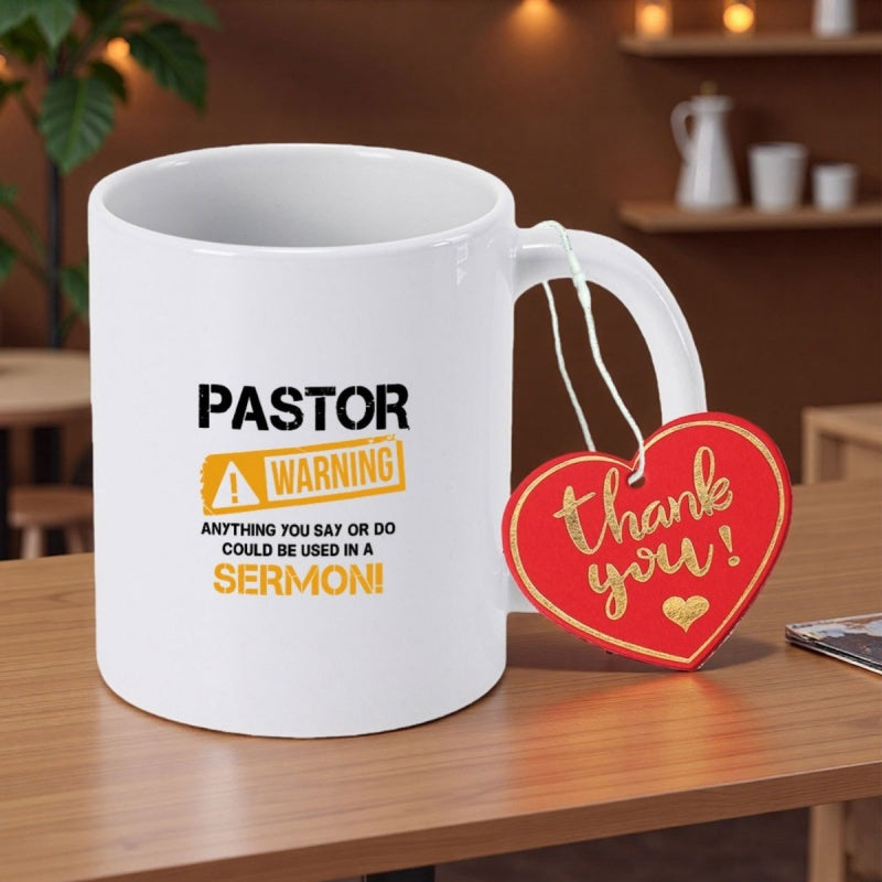 Tailorly White Ceramic 11 oz Mug - Pastor Warning Anything You Say Or Do Could Be Used In A Sermon Minimalist White Ceramic Vessel Featuring Bold Black Text Mug