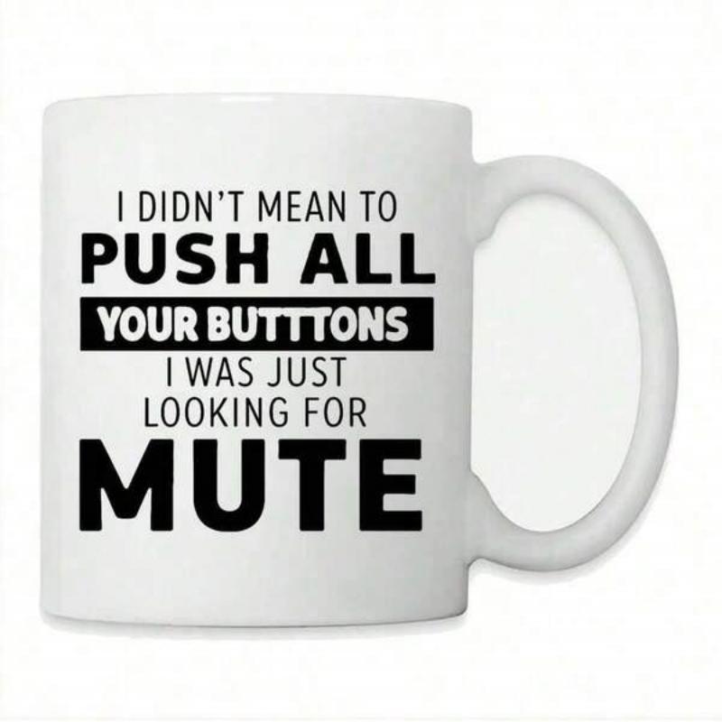 Tailorly White Ceramic 11 oz Mug - I Didnt Mean To Push All Your Butttons I Was Just Looking For Mute Simple Typographic Design With Bold Letters And A Black Bar