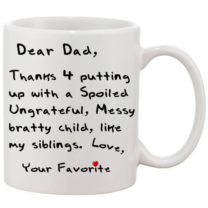 Tailorly White Ceramic 11 oz Mug - Dear Dad Thanks For Putting Up With A Spoiled Child Your Favorite Simple With Minimalist Hand Drawn Heart Mug