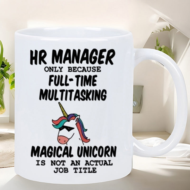 Tailorly White Ceramic 11 oz Mug - HR Manager Only Because Full Time Multitasking Magical Unicorn Is Not An Actual Job Title Cartoon Mythical Creature With Rainbow