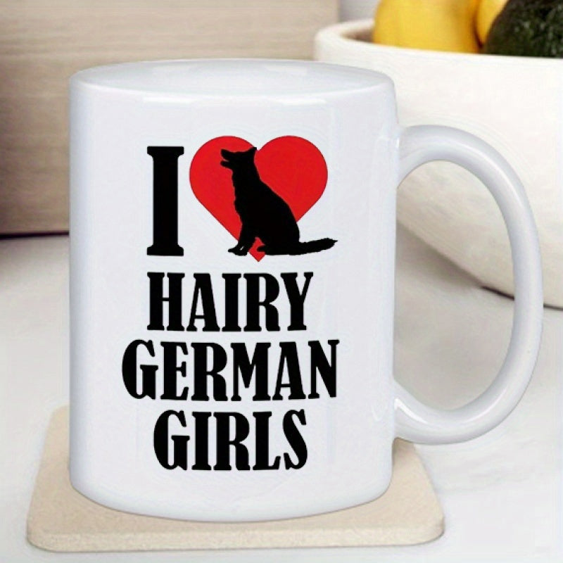 Tailorly White Ceramic 11 oz Mug - I Hairy German Girls Vibrant Red Heart With A Sitting Black German Shepherd Silhouette Dog