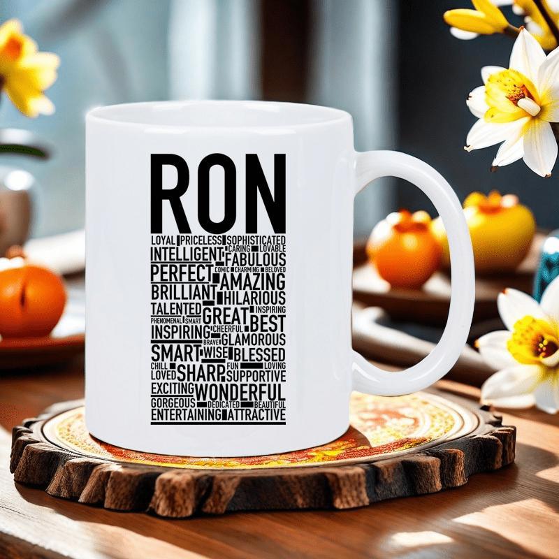 Tailorly White Ceramic 11 oz Mug - Ron Loyal Intelligent Fabulous Perfect Amazing Brilliant Hilarious Talented Great Best Smart Blessed Wonderful Clean With Solid