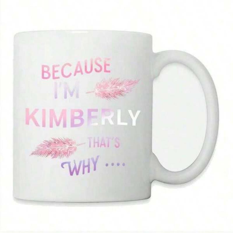 Tailorly White Ceramic 11 oz Mug - Because Im Kimberly Thats Why Delicate Pink Feathers Floating Gracefully In A Clean Minimalist Style Mug