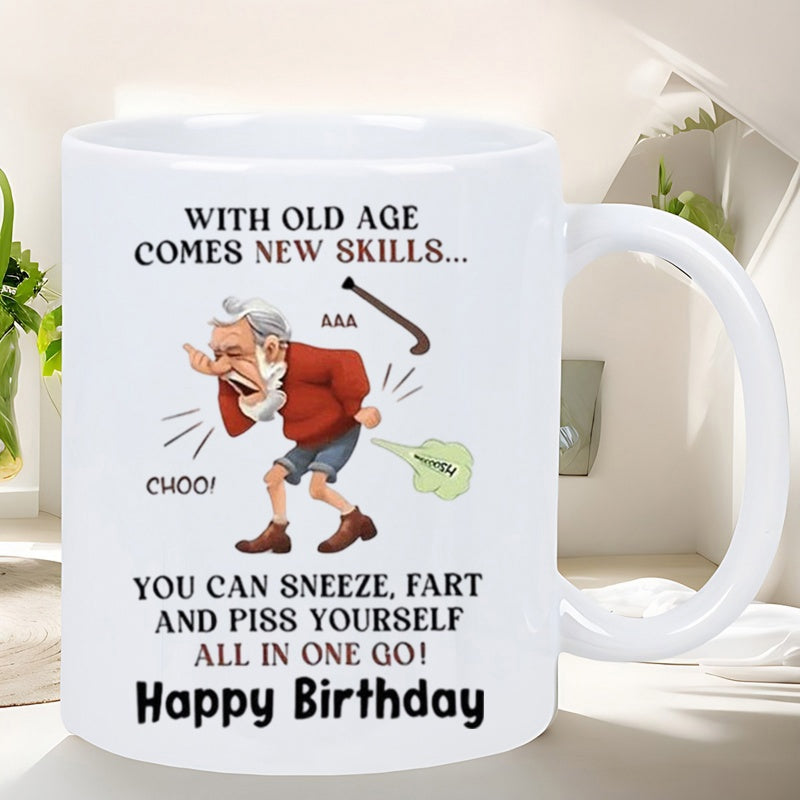 Tailorly White Ceramic 11 oz Mug - With Old Age Comes New Skills You Can Sneeze Fart And Piss Yourself All In One Go Happy Birthday Humorous Cartoon Elderly Man