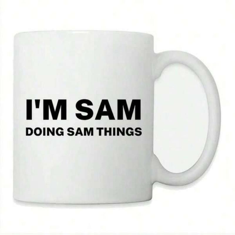 Tailorly White Ceramic 11 oz Mug - Im Sam Doing Sam Things Bold Minimalist Black Text Design On