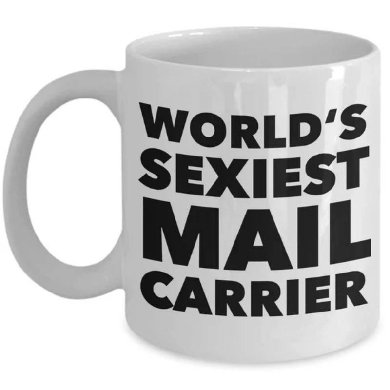 Tailorly White Ceramic 11 oz Mug - Worlds Sexiest Mail Carrier Bold Black Minimalist Typography Centered On A