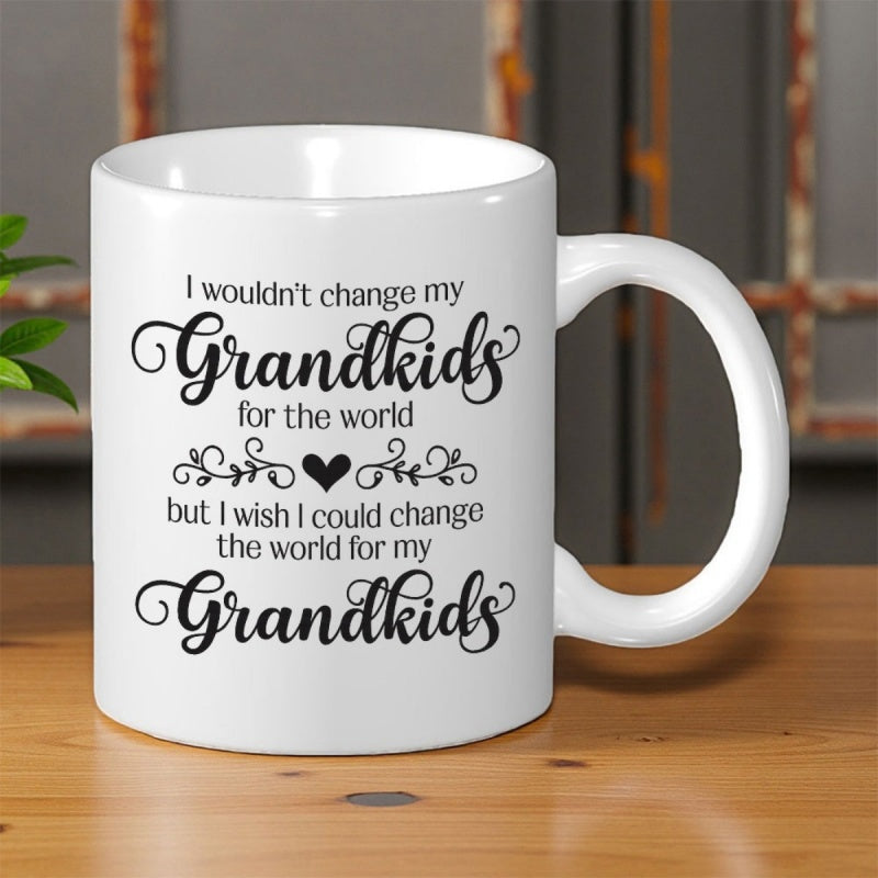 Tailorly White Ceramic 11 oz Mug - I Wouldnt Change My Grandkids For The World But I Wish I Could Change The World For My Grandkids Elegant Script Typography With