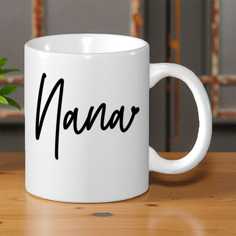 Tailorly White Ceramic 11 oz Mug - Nana Simple Elegant Black Script Lettering On A Smooth Mug