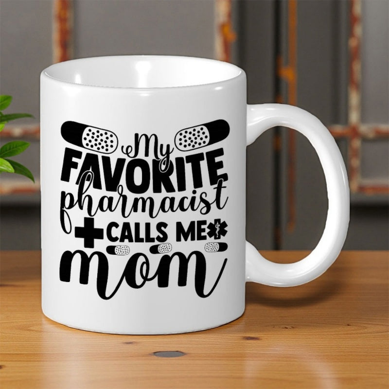 Tailorly White Ceramic 11 oz Mug - My Favorite Pharmacist Calls Me Mom Minimalist Black Typography With Medical Pill Icons And Clean Professional Style Mug