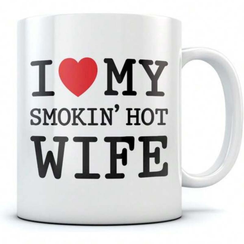 Tailorly White Ceramic 11 oz Mug - I My Smokin Hot Wife Simple Black Bold Text Featuring A Vibrant Red Heart Symbol Mug