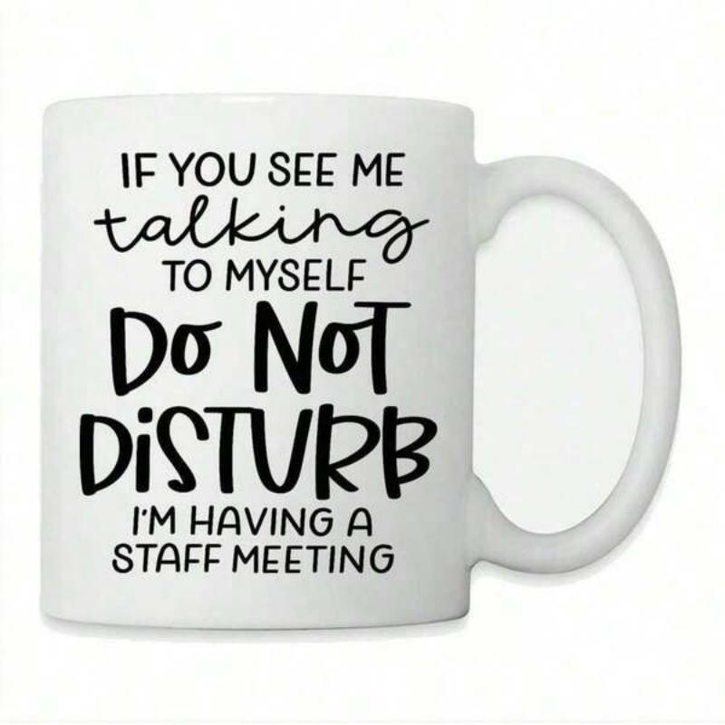 Tailorly White Ceramic 11 oz Mug - If You See Me Talking To Myself Do Not Disturb Im Having A Staff Meeting Minimalist Featuring Bold Hand Lettered Typography