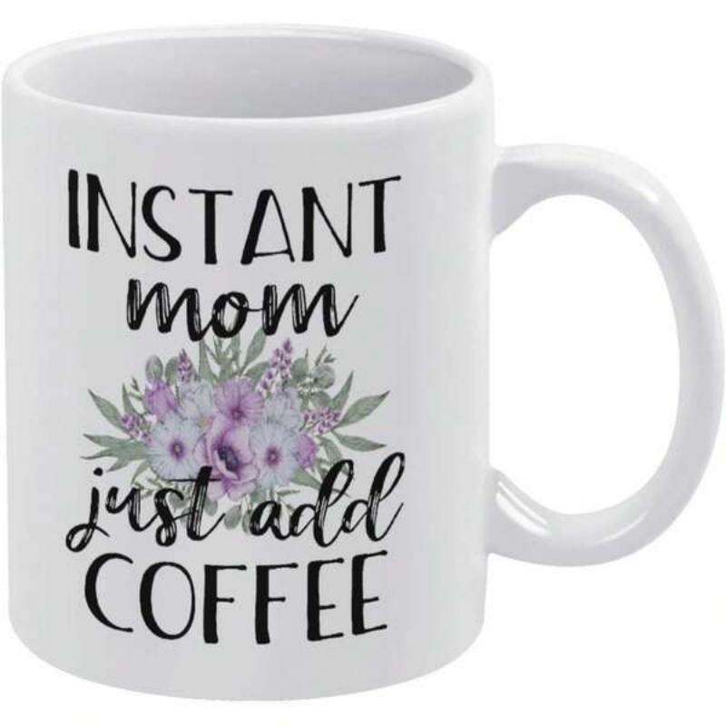 Tailorly White Ceramic 11 oz Mug - Instant Mom Just Add Coffee Soft Purple Floral Bouquet With Green Leaves And Delicate Blossoming Flowers