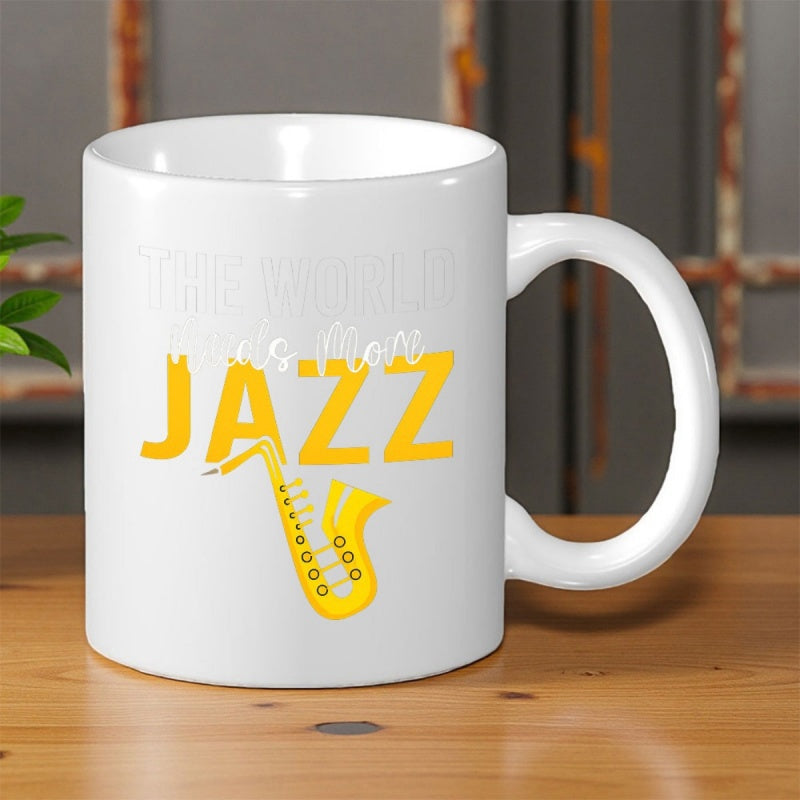 Tailorly White Ceramic 11 oz Mug - The World Is More Jazz Stylized Yellow Musical Instrument Silhouette Within Bold Artistic Typography Saxophone