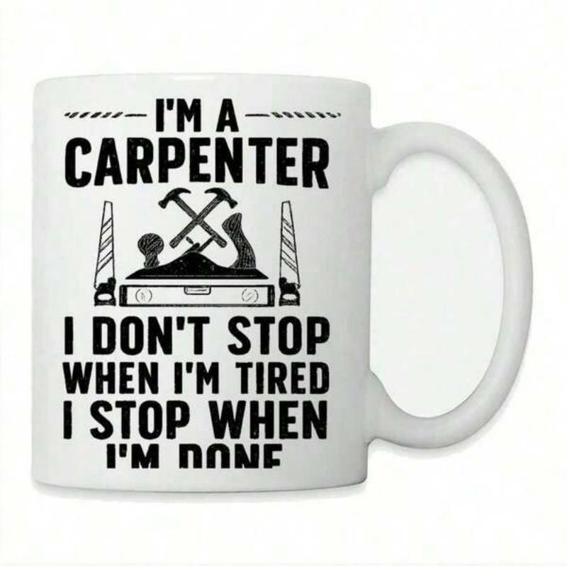 Tailorly White Ceramic 11 oz Mug - Im A Carpenter I Dont Stop When Im Tired I Stop When Im Done Classic Woodworking Hand Tools Featuring Hand Plane And Crossed