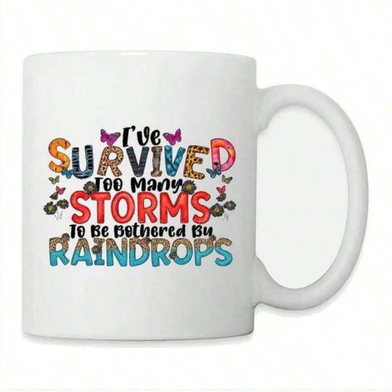 Tailorly White Ceramic 11 oz Mug - I've Survived Too Many Storms To Be Bothered By Raindrops Colorful Textured Lettering With Delicate Butterflies Fluttering