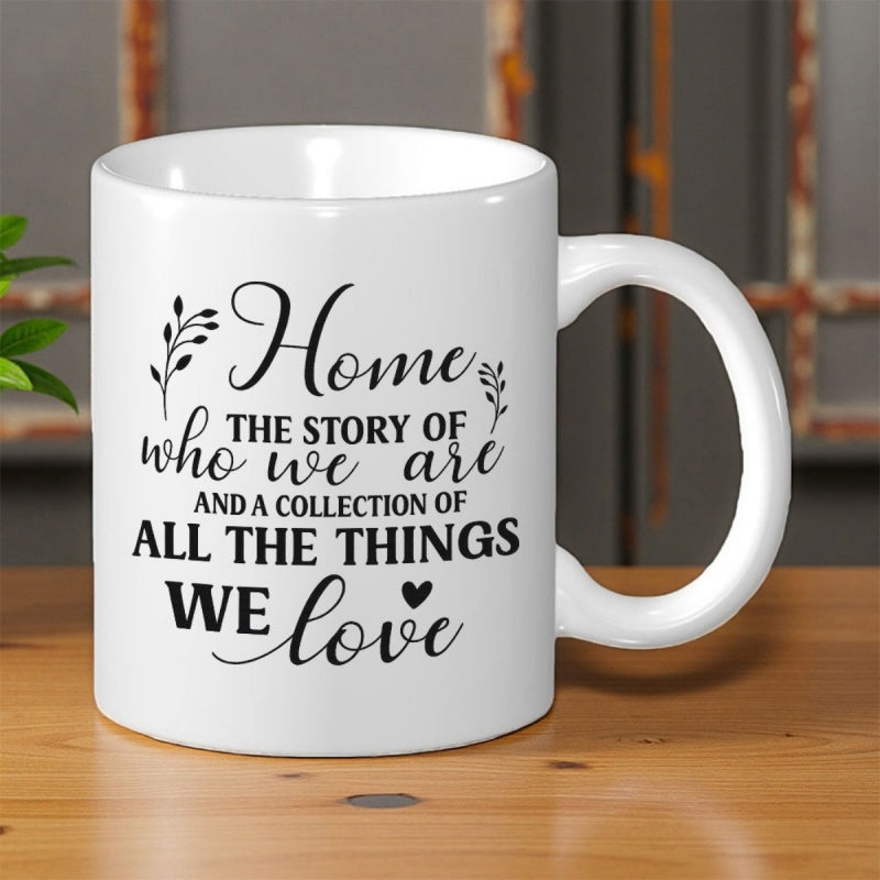 Tailorly White Ceramic 11 oz Mug - Home The Story Of Who We Are And A Collection Of All The Things We Love Minimalist Foliage Sprigs With A Tiny Solid Heart Accent