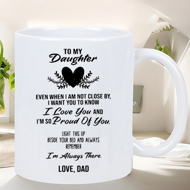 Tailorly White Ceramic 11 oz Mug - To My Daughter I Love You Im So Proud Of You Im Always There Love Dad Elegant Black Heart Between Delicate Leaf Sprigs Mug