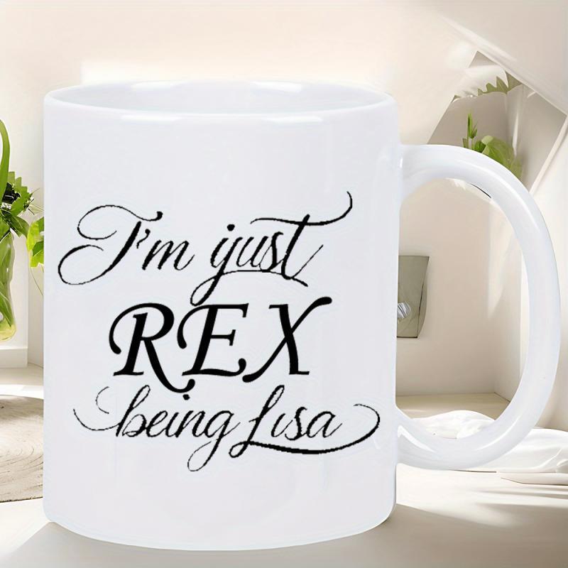 Tailorly White Ceramic 11 oz Mug - Im Just Rex Being Lisa Elegant Script Typography Featuring Bold Letters On Ceramic Surface Mug