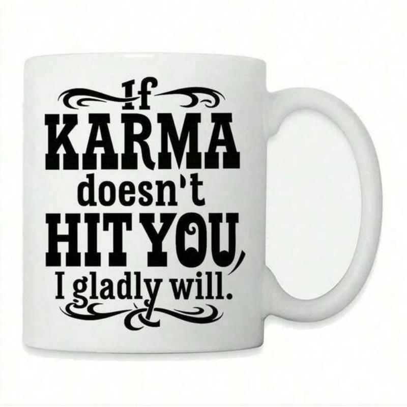 Tailorly White Ceramic 11 oz Mug - If Karma Doesnt Hit You I Gladly Will Bold Vintage Typography With Decorative Swirls On White Quote