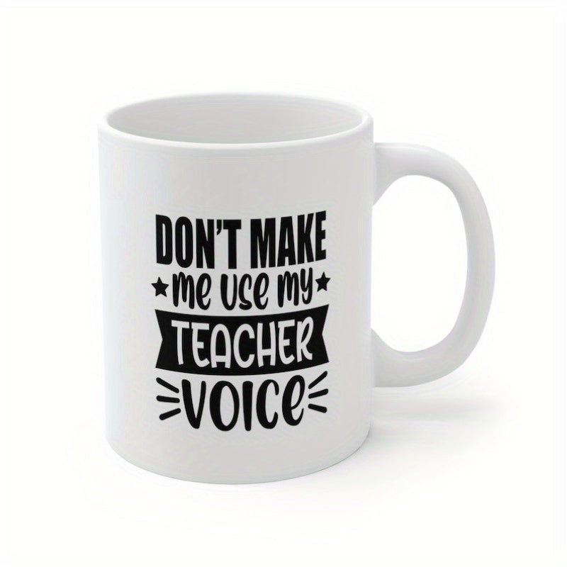Tailorly White Ceramic 11 oz Mug - Don't Make Me Use My Teacher Voice Bold Black Typographic Design With Stars And Ribbon Mug