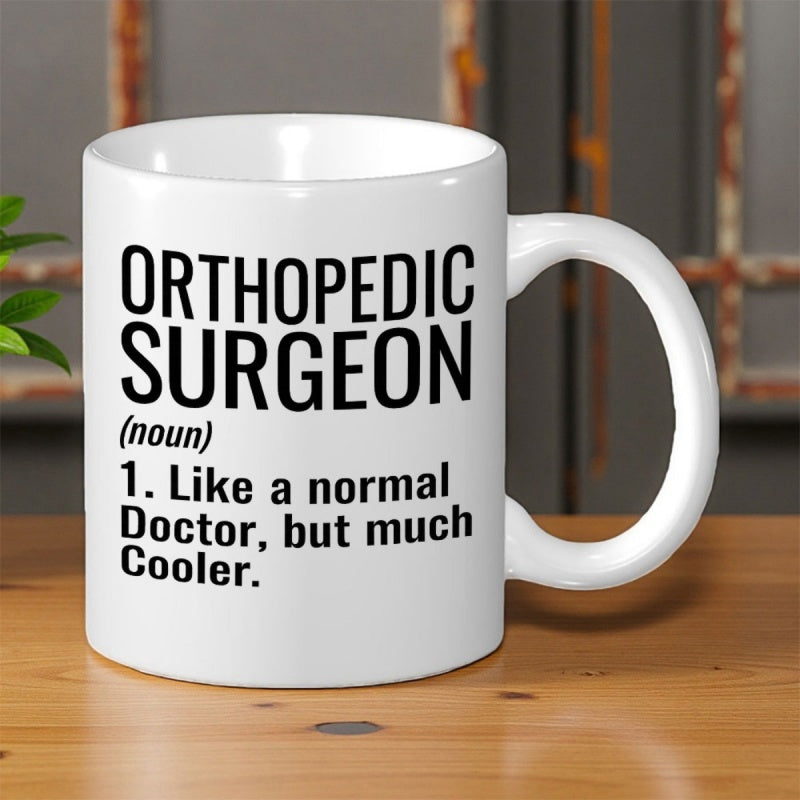 Tailorly White Ceramic 11 oz Mug - Orthopedic Surgeon Like A Normal Doctor But Much Cooler Pure Featuring Bold Black Lettering Style Classic Coffee Mug
