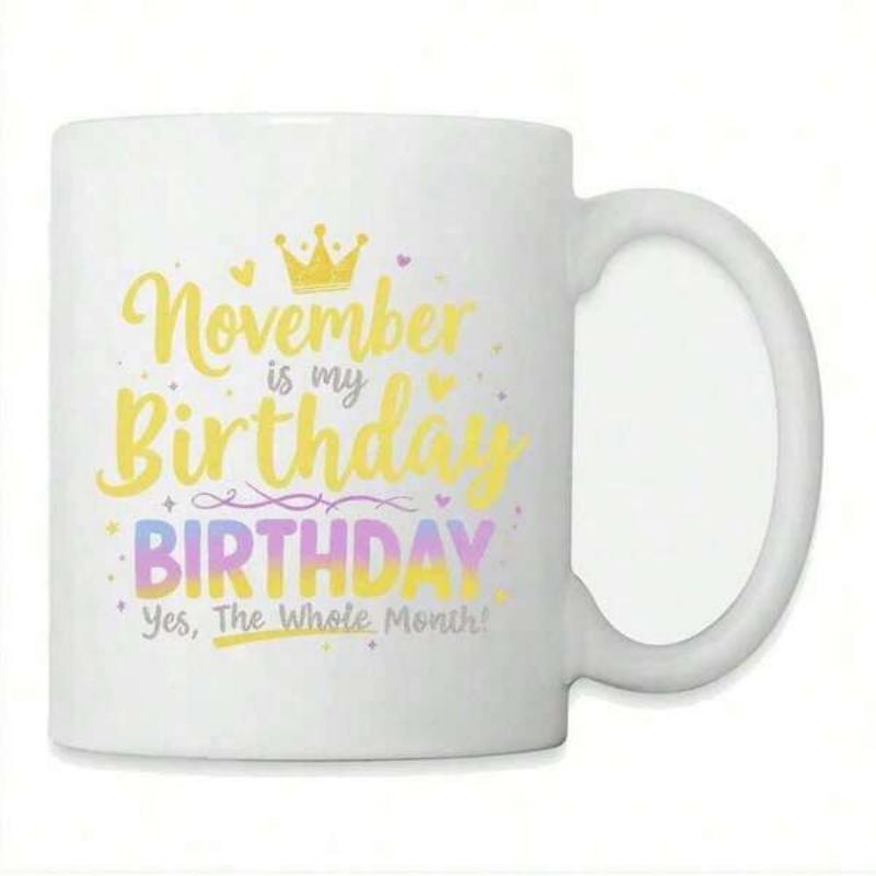Tailorly White Ceramic 11 oz Mug - November Is My Birthday Yes The Whole Month Golden Crown With Colorful Heart And Starry Decorative Patterns Mug