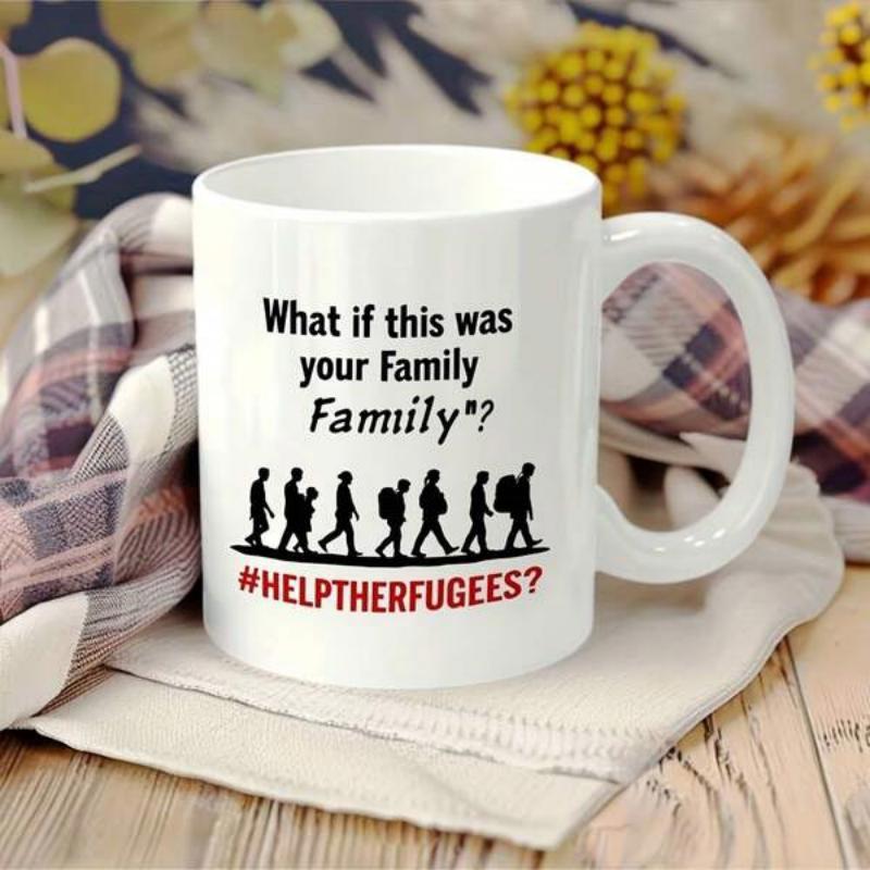 Tailorly White Ceramic 11 oz Mug - What If This Was Your Family Help The Refugees Black Silhouettes Of Traveling People Walking In A Straight Line Mug